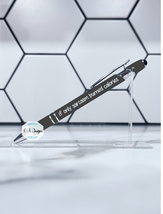 If Only Sarcasm Burned Calories Pen