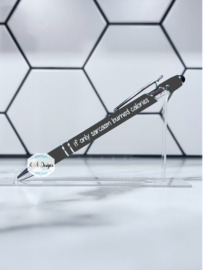 If Only Sarcasm Burned Calories Pen