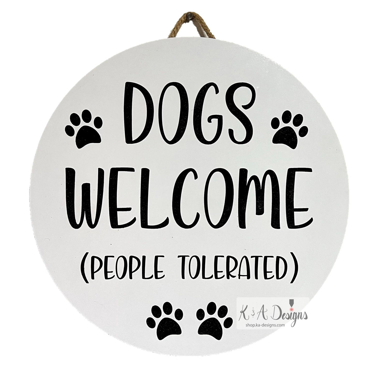 Dogs Welcome People Tolerated Sign